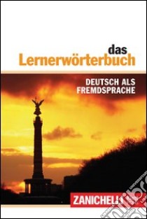 Das Lernerwörterbuch. Deutsch als Fremdsprache libro