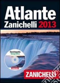Atlante Zanichelli 2013. Con DVD-ROM: Enciclopedia geografica libro