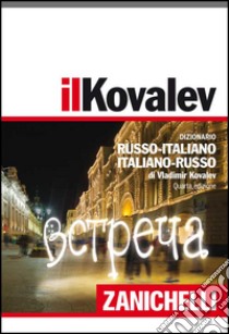 Il Kovalev. Dizionario russo-italiano, italiano-russo. Con aggiornamento online libro di Kovalev Vladimir