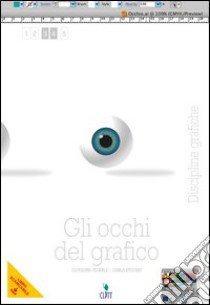 Gli occhi del grafico. Discipline grafiche. Per le Scuole superiori. Con e-book. Con espansione online libro di FEDERLE GIOVANNI - STEFANI CARLA 