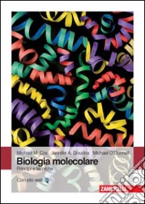 Biologia molecolare. Principi e tecniche. Con Contenuto digitale (fornito elettronicamente) libro di Cox Michael M.; Doudna Jennifer; O'Donnell Michael