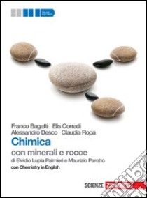 Chimica. Con minerali e rocce. Con Chemistry in en libro di Bagatti Franco, Corradi Elis, Desco Alessandro