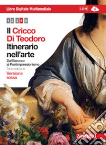 Il Cricco di Teodoro. Itinerario nell'arte. Ediz.  libro di CRICCO GIORGIO - DI TEODORO FRANCESCO P. 