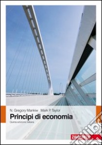 Principi di economia libro di Mankiw N. Gregory - Taylor Mark P.