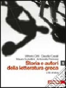 Storia e autori della letteratura greca. Per le Scuole superiori. Con espansione online. Vol. 1 libro