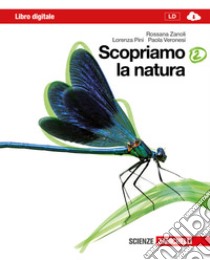 Scopriamo la natura. Per la Scuola media. Con espa libro di Zanoli Rossana, Pini Lorenza, Veronesi Paola