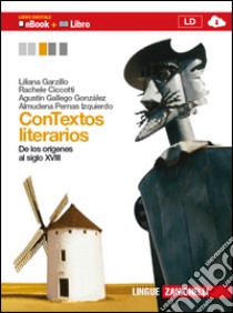 Contextos literarios. Per le Scuole superiori. Con libro di Garzillo Liliana, Ciccotti Rachele, Gallego G. A.