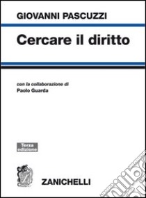 Cercare il diritto libro di Pascuzzi Giovanni