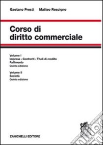 Corso di diritto commerciale libro di Presti Gaetano, Rescigno Matteo