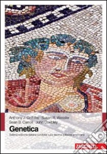 Genetica. Principi di analisi formale libro di Griffiths Anthony J.; Wessler Susan R.; Carroll Sean B.