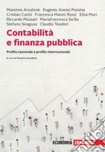 Contabilità e finanza pubblica. Profilo nazionale e profilo internazionale. Con e-book libro di Anzalone Massimo; Anessi Pessina Eugenio; Carini Cristian