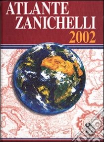 Atlante Zanichelli 2002. Con CD-ROM libro