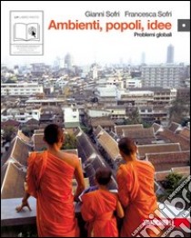 Ambienti; popoli; idee. Per le Scuole superiori. Con espansione online. Vol. 1: Problemi globali libro di Sofri Gianni, Sofri Francesca