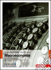 Macroeconomia libro di Mankiw N. Gregory, Taylor Mark P.