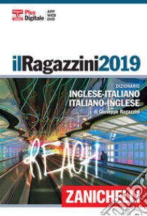 Il Ragazzini 2019. Dizionario inglese-italiano, it libro di RAGAZZINI GIUSEPPE  