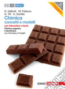 Chimica. Concetti e modelli. Con Chemistry in english. Con interactive e-book. Per le Scuole superiori. Con espansione online. Vol. 3 libro di VALITUTTI GIUSEPPE - FALASCA MARCO - TIFI A. - GENTILE A.