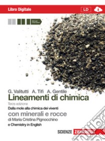 Lineamenti di chimica. Dalla mole alla chimica dei viventi. Con minerali e rocce. Con Chemistry in english. Per le Scuole superiori. Con espansione online libro di VALITUTTI GIOVANNI - TIFI ALFREDO - GENTILE ANTONINO