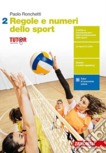 Regole e numeri dello sport. Per il quinto anno delle Scuole superiori. Con Contenuto digitale (fornito elettronicamente). Vol. 2 libro di Ronchetti Paolo