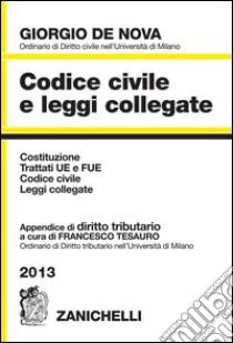 Codice civile e leggi collegate 2013. Costituzione libro di De Nova Giorgio