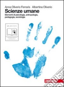 Scienze umane. Per le Scuole superiori. Con espansione online libro di Oliverio Ferraris Anna