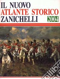 Il nuovo atlante storico Zanichelli 2004 libro