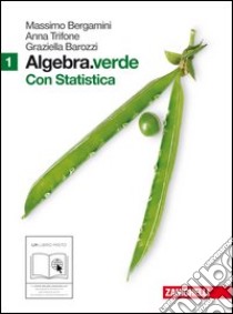 Algebra.verde. Statistica. Per le Scuole superiori. Con espansione online. Vol. 1 libro di BERGAMINI MASSIMO - TRIFONE ANNA - BAROZZI GRAZIELLA