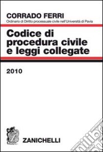 Codice di procedura civile e leggi collegate 2010 libro di Ferri Corrado