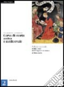 Un passato prossimo. Corso di storia antica e medioevale. Per la Scuola media libro di FRUGONI CHIARA