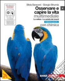 Osservare e capire la vita. La cellula e La varietà dei viventi. Ediz. azzurra. Con Chimica. Per le Scuole superiori. Con espansione online. Con DVD-ROM libro di Saraceni Silvia, Strumia Giorgio