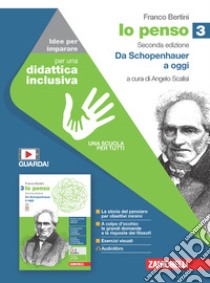 Io penso. Idee per imparare. Per le Scuole superiori. Vol. 3: Da Schopenhauer a oggi libro di Bertini Franco; Scalisi A. (cur.)