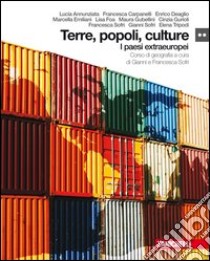 Terre; popoli; culture. Corso di geografia. Per gli Ist. tecnici commerciali. Con espansione online. Vol. 2: I paesi extraeuropei libro di Sofri G. (cur.); Sofri F. (cur.)