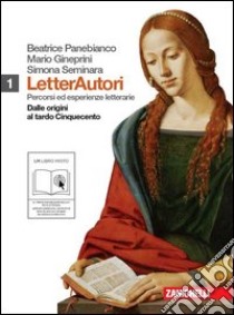 Letterautori. Percorsi ed esperienze letterarie. Dalle origini al tardo Cinquecento-Antologia della Divina commedia. Per le Scuole superiori. Con espansione online libro di Panebianco Beatrice, Gineprini Mario, Seminara Simona