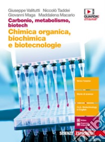 Carbonio, metabolismo, biotech. Chimica organica,  libro di Valitutti Giuseppe, Taddei Niccolò, Maga Giovanni