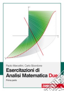 Esercitazioni di analisi matematica Due. Vol. 1 libro di Marcellini Paolo; Sbordone Carlo