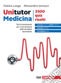 Unitutor. 3300 quiz risolti. Per i corsi di laurea delle discipline biomediche. Con e-book libro di Longo Fatima; Iannucci Alessandro