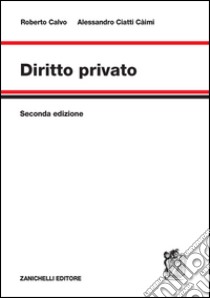 Diritto privato libro di Calvo Roberto; Ciatti Caimi Alessandro