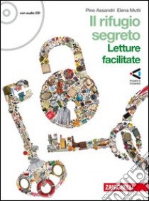 Rifugio segreto. Letture semplificate. Per la Scuola media. Con CD Audio. Con espansione online libro di Assandri Pino, Mutti Elena