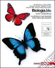 Biologia. Blu. La scienza della vita. La chimica e libro di SADAVA DAVID - HELLER ORIANS PURVES HILLIS - PIGNOCCHINO MARIA CRISTINA