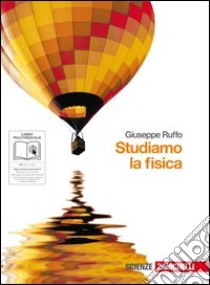 Studiamo la fisica. Essenziale. Per le Scuole superiori. Con espansione online libro di Ruffo Giuseppe