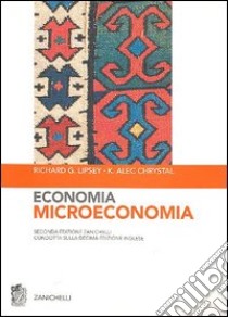 Economia. Microeconomia libro di Lipsey Richard G., Chrystal Kennet A.