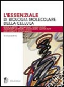 L'essenziale di «Biologia molecolare della cellula». Con CD-ROM libro