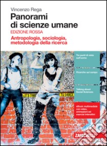 Panorami di scienze umane. Antropologia, sociologia, metodologia della ricerca. Ediz. rossa. Per le Scuole superiori. Con e-book. Con espansione online libro di REGA VINCENZO - NASTI MARIA