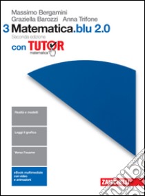 Matematica.Blu 2.0. Con Tutor. Per le Scuole superiori. Con e-book. Con espansione online libro di BERGAMINI MASSIMO - TRIFONE ANNA - BAROZZI GRAZIELLA