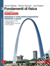 Fondamenti di fisica. Induzione e onde elettromagnetiche, relatività e quanti. Per le Scuole superiori. Con espansione online. Vol. 3 libro di Halliday David, Resnick Robert, Walker Jearl