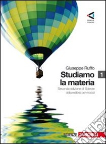 Studiamo la materia. Per le Scuole superiori. Con espansione online. Vol. 1 libro di Ruffo Giuseppe