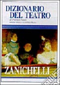 Dizionario del teatro libro di Pavis Patrice; Bosisio P. (cur.)