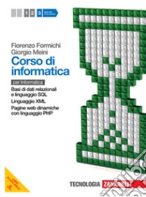 Corso di informatica. Per le Scuole superiori. Con libro di Formichi Fiorenzo, Meini Giorgio, Venuti Ivan