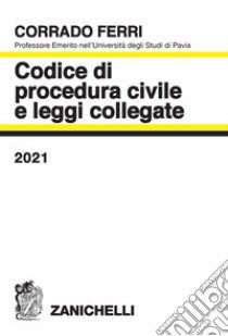 Codice di procedura civile 2021 libro di Ferri Corrado