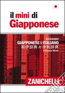 Il mini di giapponese. Dizionario giapponese-italiano italiano-giapponese libro di Marino Susanna