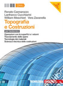 Topografia e costruzioni. Per le Scuole superiori. Con e-book. Con espansione online libro di Cannarozzo Renato, Cucchiarini Lanfranco, Meschier